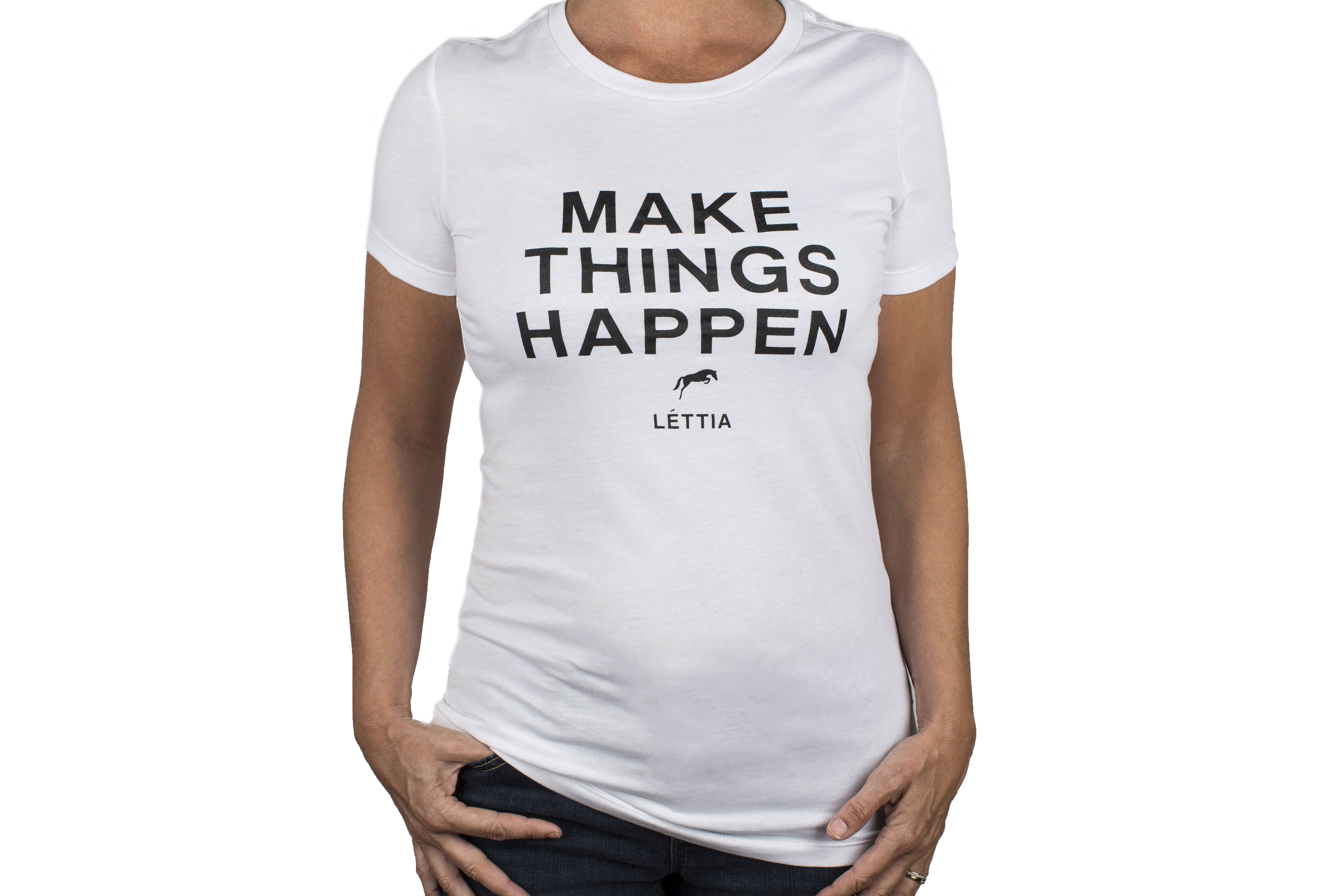 Lettia Make Things Happen T-Shirt- Ladies