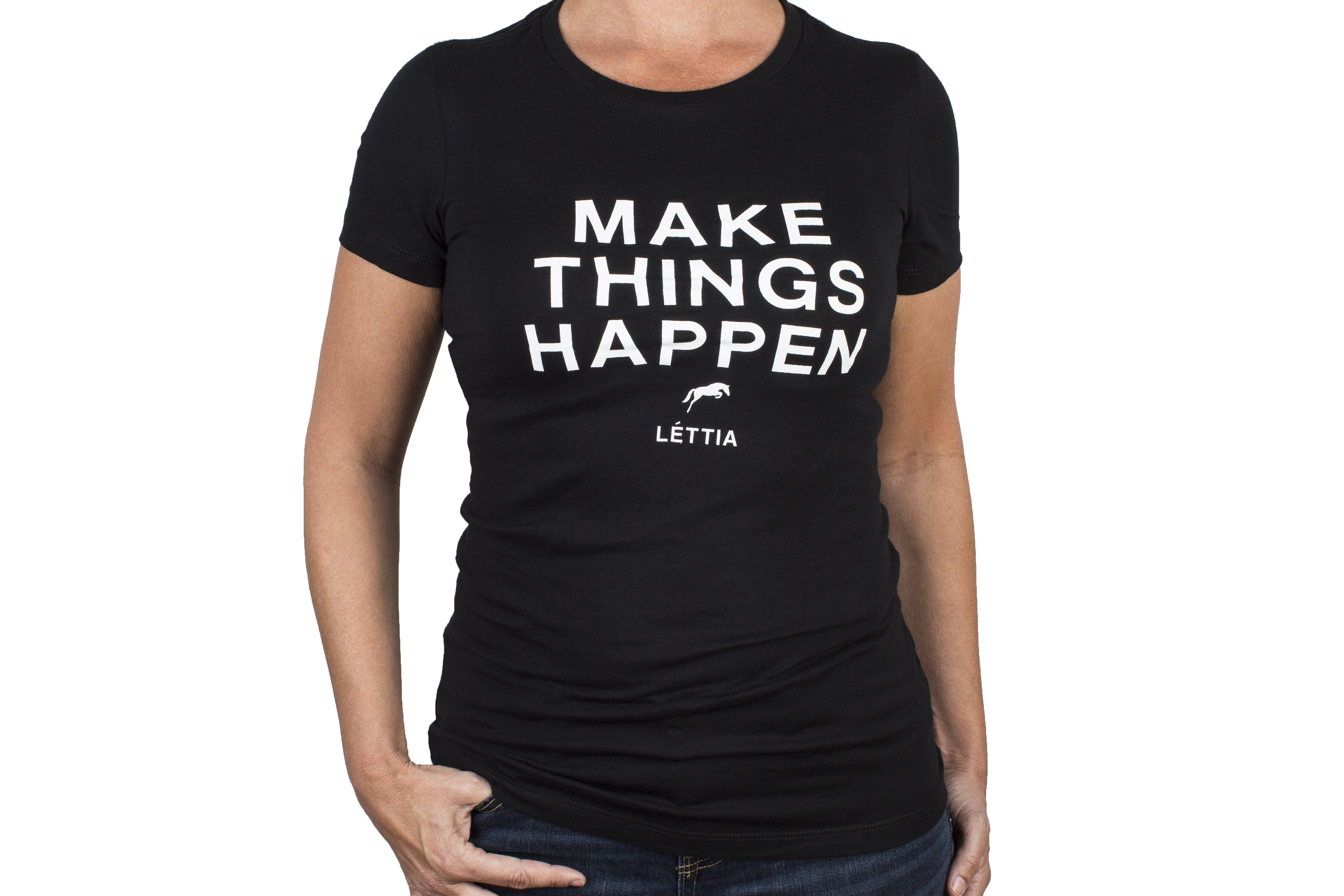 Lettia Make Things Happen T-Shirt- Ladies