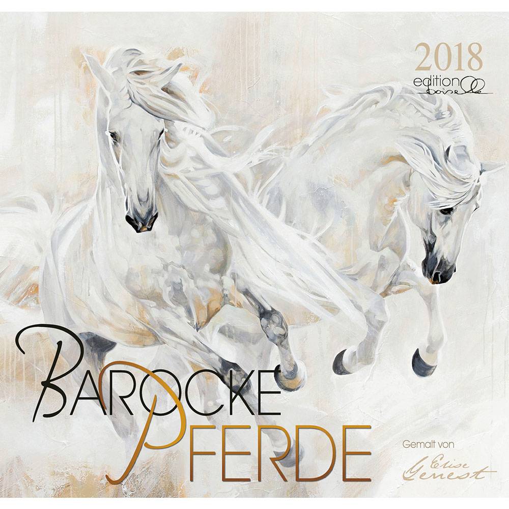 Gabriele Boiselle Art Calendar Baroque Horses of Elise Genest - 2018