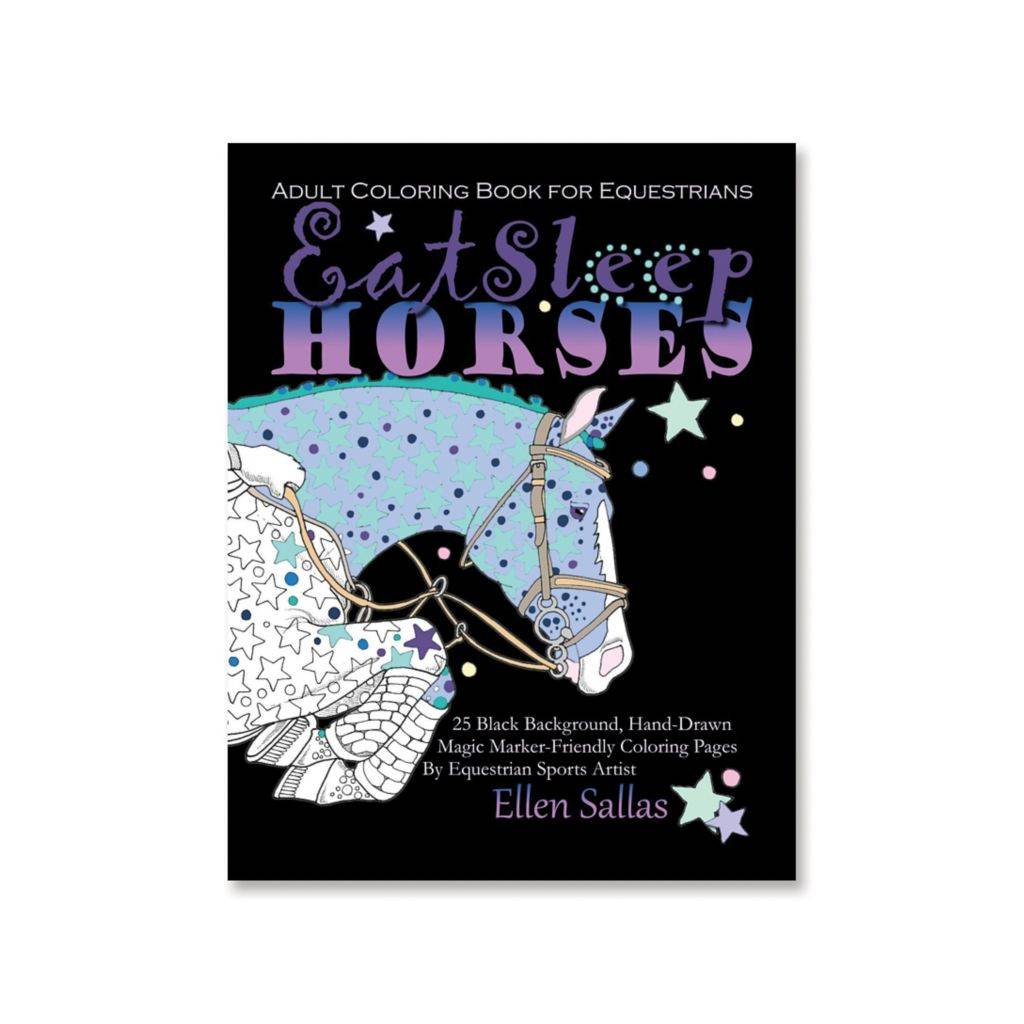 Kelley Eat Sleep HORSES An Adult Coloring Book for Equestrians