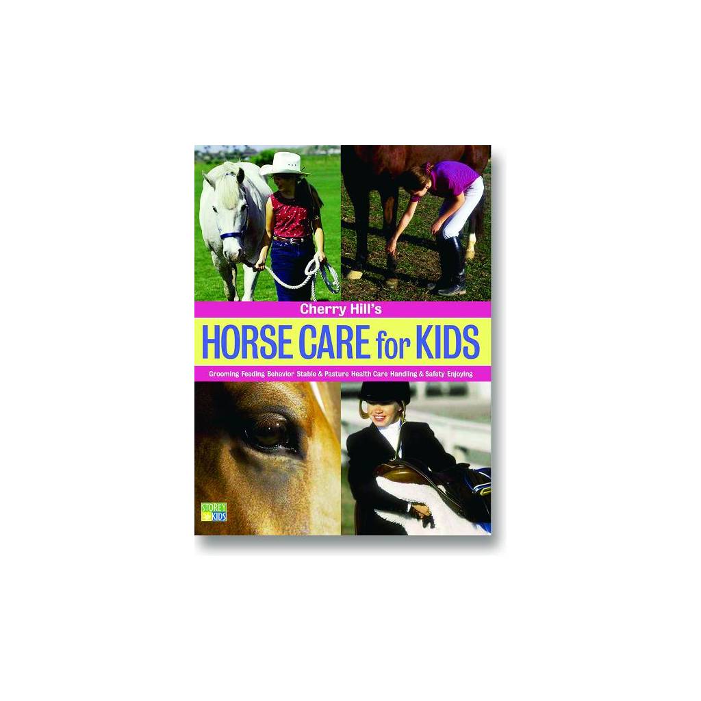 Horse Care for Kids: Grooming, Feeding, Behavior...by Cherry Hill