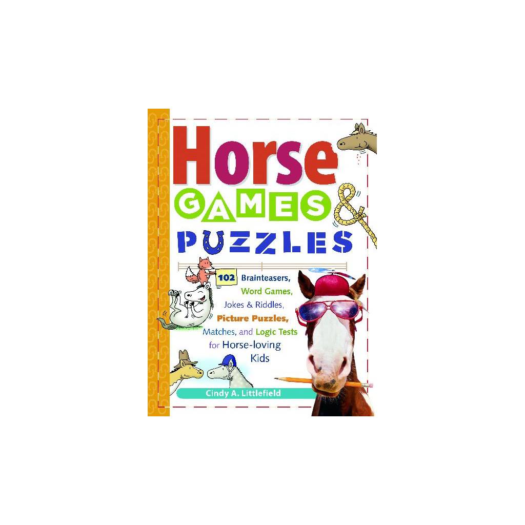 Horse Games & Puzzles for Horse-loving Kids by Cindy A. Littlefield