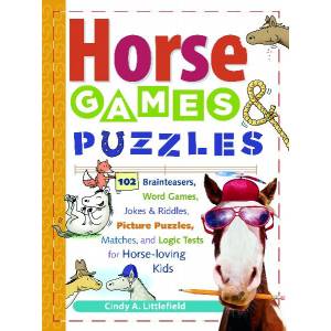 Horse Games & Puzzles for Horse-loving Kids by Cindy A. Littlefield